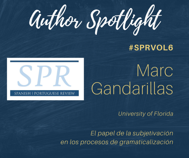 Spanish and Portuguese Review, Author Spotlight Volume 6, Marc Gandarillas