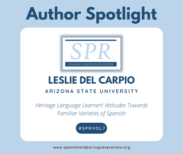 Spanish and Portuguese Review, Volume 7 Author Spotlight, Leslie Del Carpio