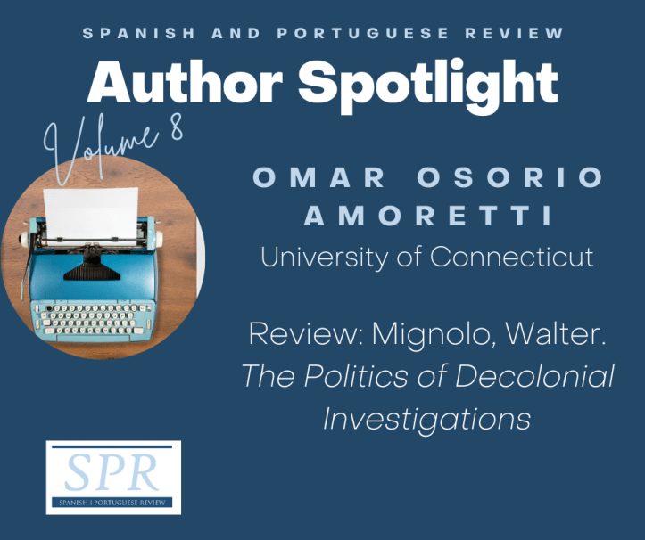 Spanish and Portuguese Review Author Spotlight Volume 8, Omar Osorio Amoretti